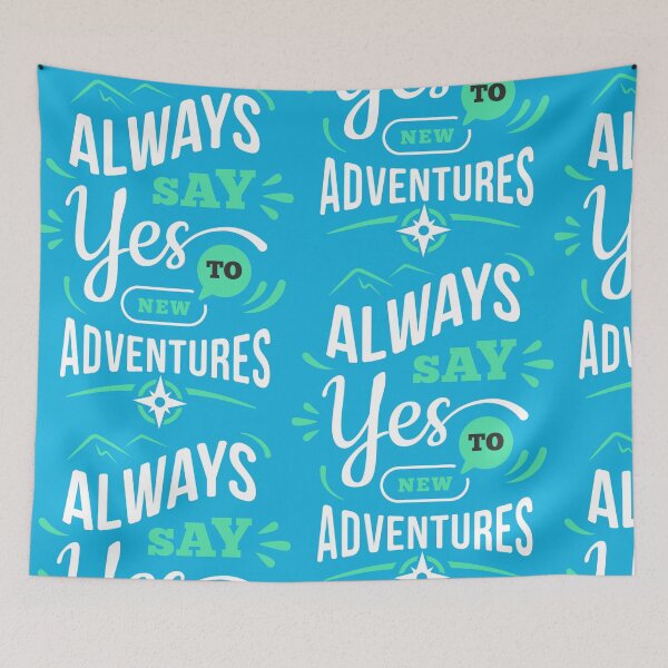 Item preview, Always say yes to new adventure designed and sold by GinoFerrara.