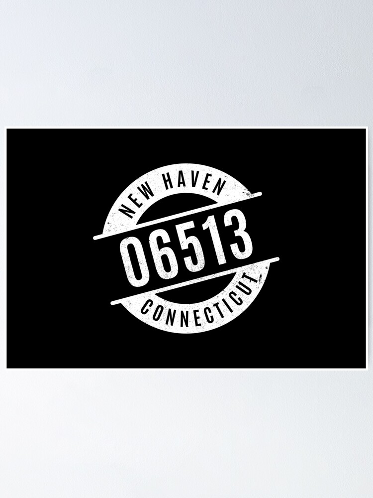 "New Haven Connecticut 06513 Zip Code" Poster by creativecurly Redbubble