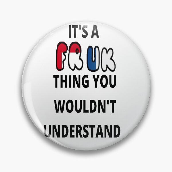 Item preview, Its a FRUK Thing You Wouldnt Understand  designed and sold by Fandomfun123.