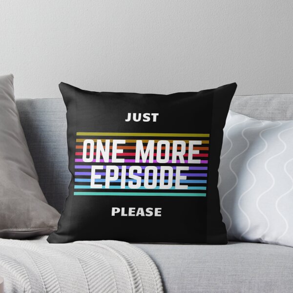 Item preview, Just one more episode please designed and sold by Akz84.