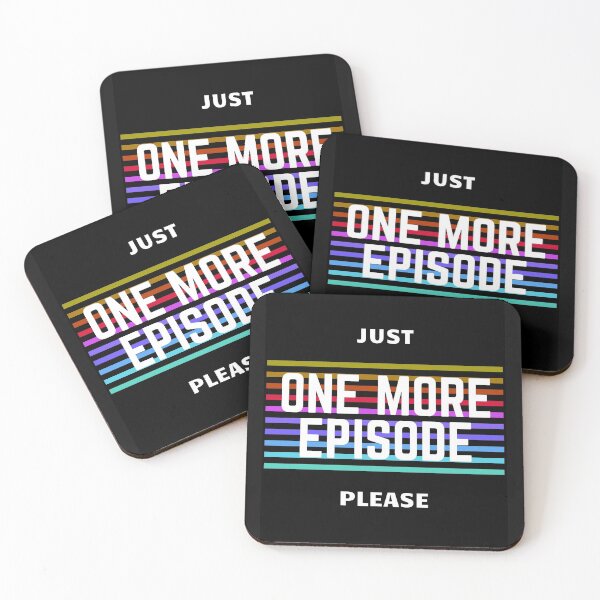 Item preview, Just one more episode please designed and sold by Akz84.