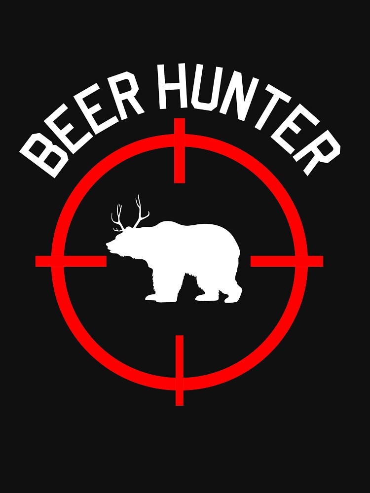 "Beer Hunter" Tshirt by partyanimal Redbubble