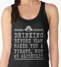 Drinking before 10 makes you a pirate not an alcoholic Women's Tank Top