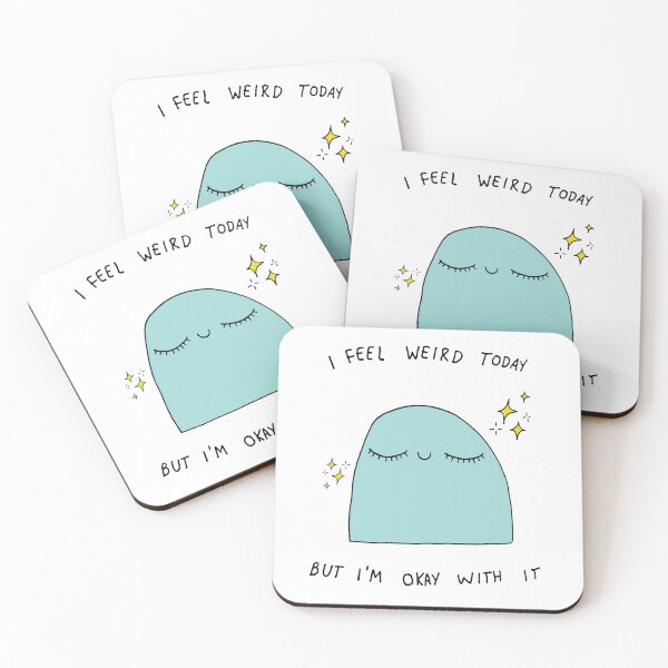 Item preview, I feel Weird Today but I'm ok with it designed and sold by Avé Rivera.