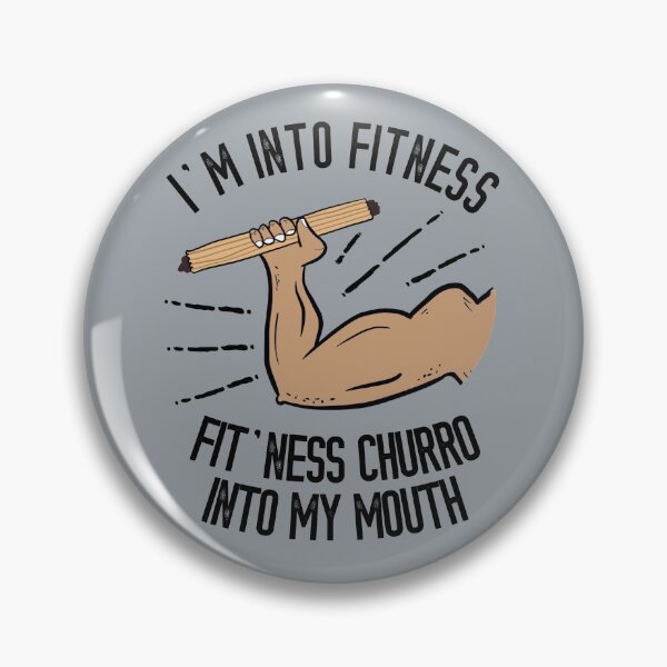 Item preview, I'm into Fitness Churro into My Mouth Funny Churro designed and sold by Dan66.