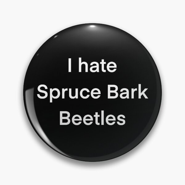 Item preview, I hate spruce bark beetles designed and sold by Sabertech.