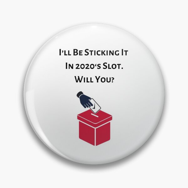 Item preview, I’ll Be Sticking It In 2020’s Slot. Will You? Presidential Election 2020 designed and sold by Uttershirt.
