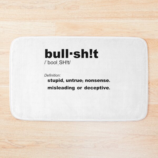 Item preview, FUNNY bull-sh!t definition - STUPID untrue NONSENSE designed and sold by originalsusie.