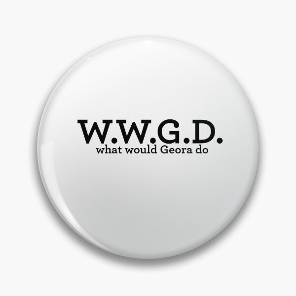 Item preview, What would Geora Do  designed and sold by Sydnie Does Art.