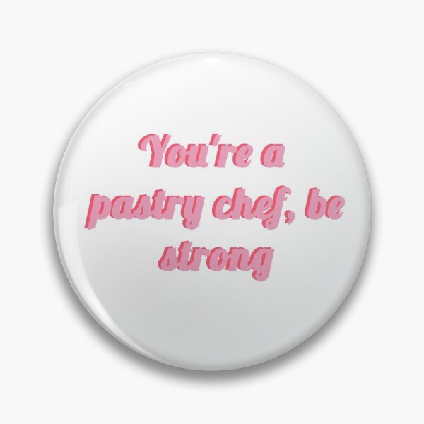Item preview, You're A Pastry Chef, Be Strong designed and sold by Free-wheelin.