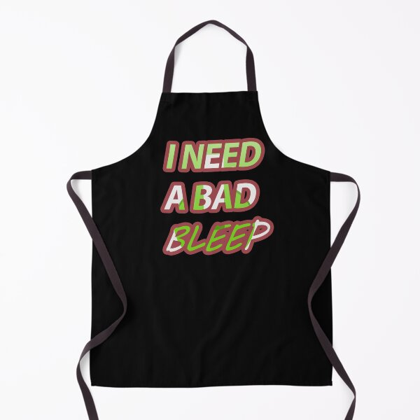 Item preview, I NEED A BAD BLEEP designed and sold by Razan4U.
