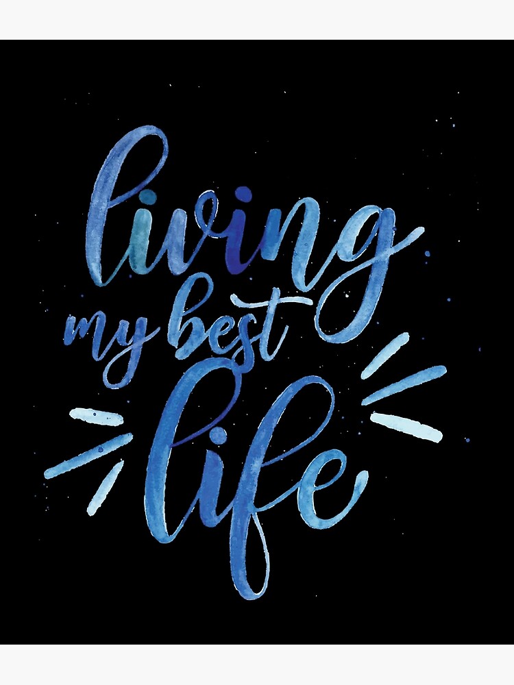 living-my-best-life-motivation-t-shirt-teepublic