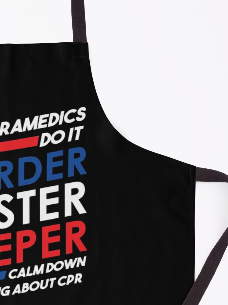 Alternate view of Paramedic EMS Funny Paramedics Do It Harder Faster Deeper CPR Apron