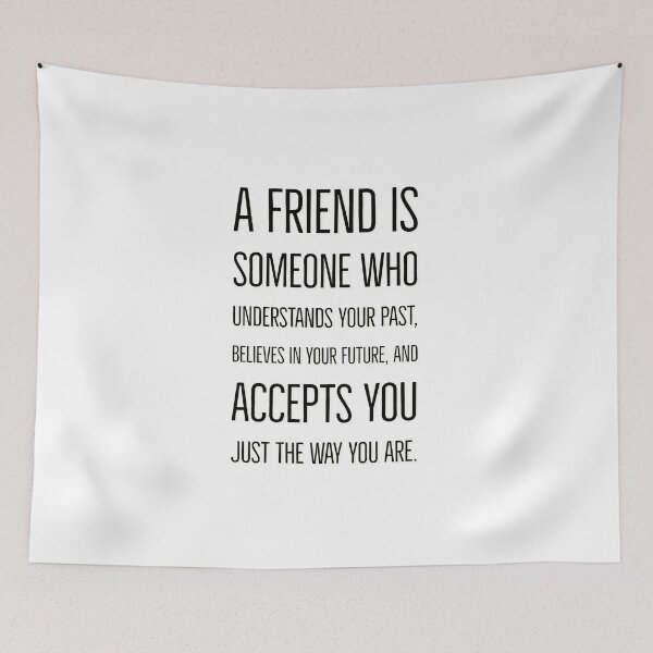 Item preview, A friend is someone who understands your past, believes in your future, and accepts you just the way you are.  designed and sold by Inspirationmotivation.