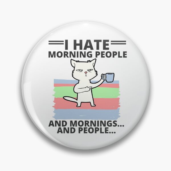 Item preview, I Hate Morning People and Mornings and People  designed and sold by Yakech.