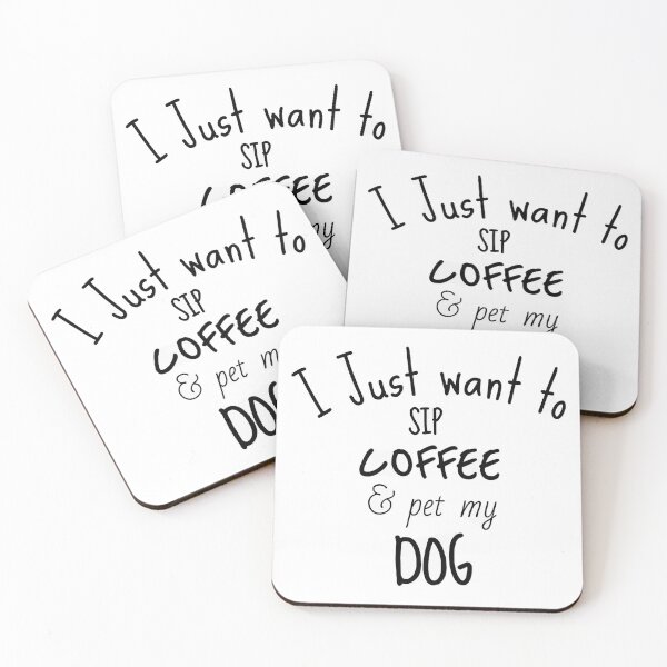 Item preview, I just want to sip coffee & pet my dog designed and sold by Aileenl07.