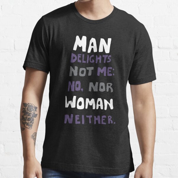 man delights not me Essential T-Shirt