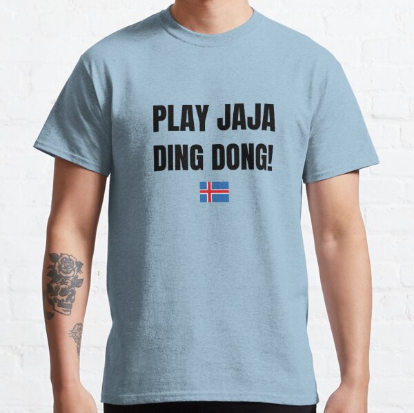 play jaja ding dong t shirt