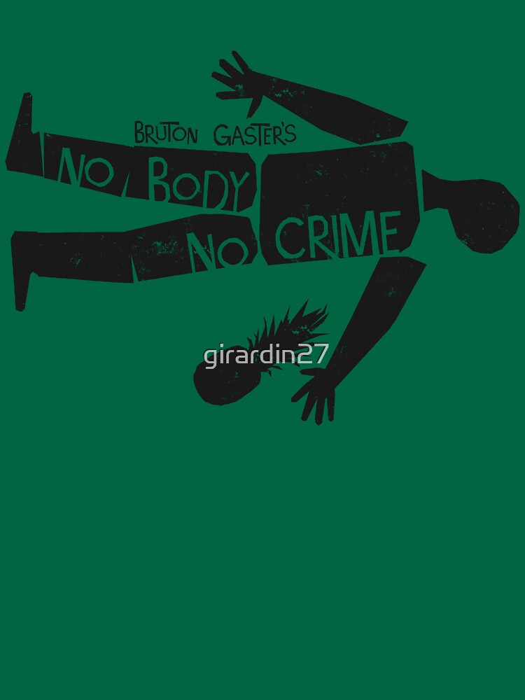 "No Body No Crime (Psych)" Tshirt by girardin27 Redbubble