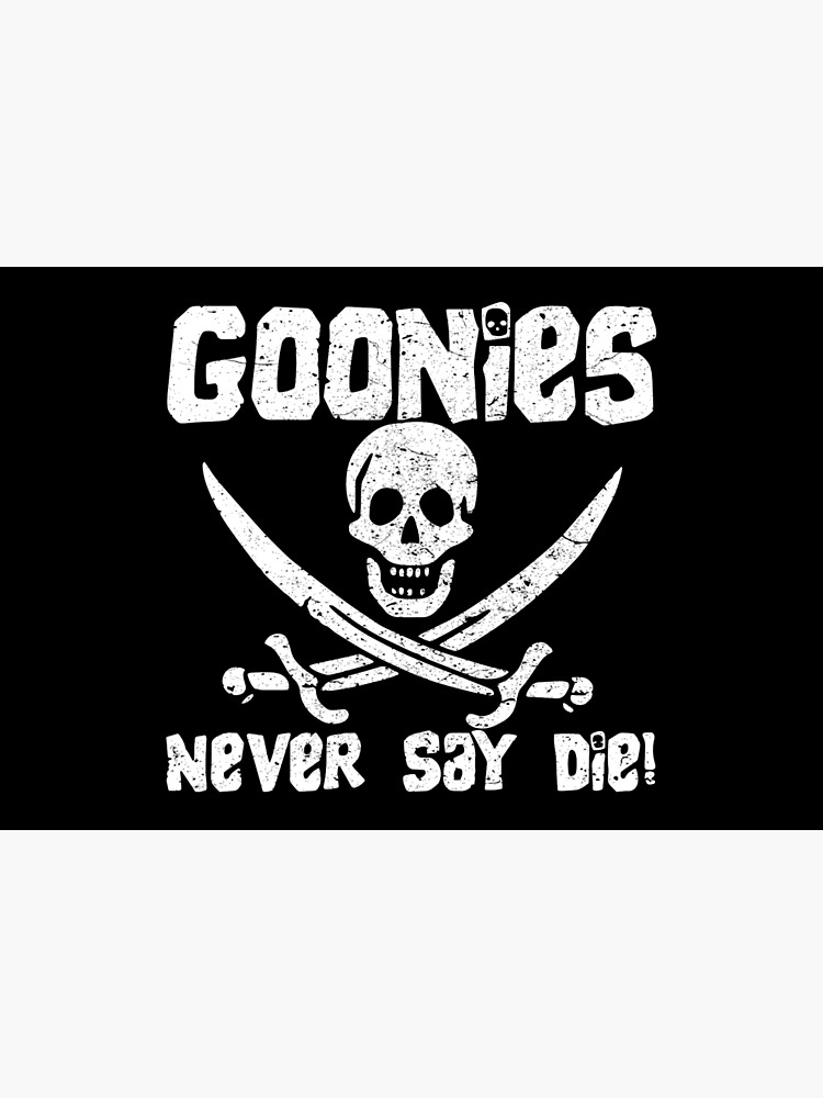 Goonies Never Say Die! Distressed Design For Men, Women, Kids by clothorama