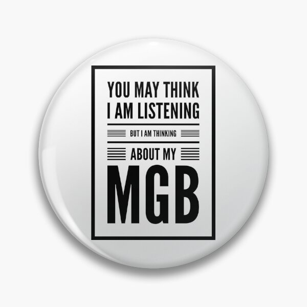Item preview, Puede pensar que estoy escuchando, pero estoy pensando en mi MGB designed and sold by MoClan-Graphics.