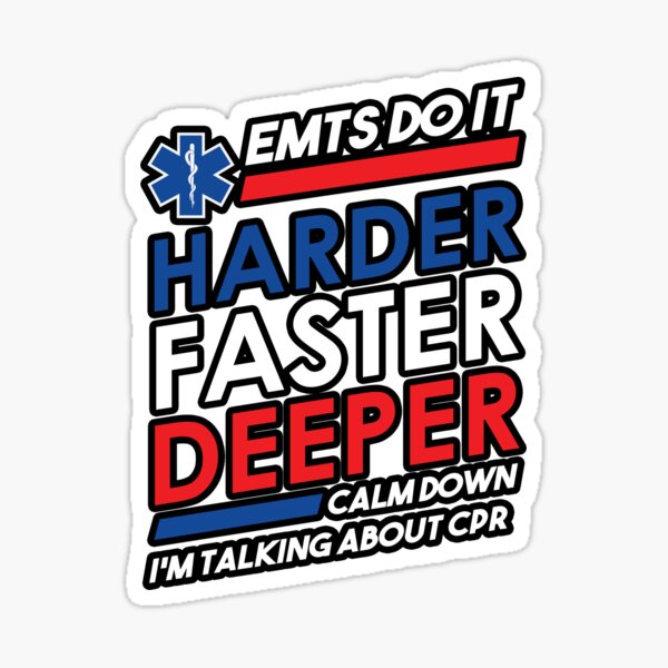"Funny EMT EMS Graphic Star of Life EMTs Do It Harder Faster Deeper CPR