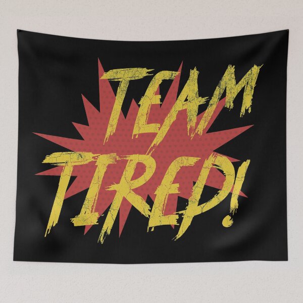 Item preview, Team Tired designed and sold by Zerasu.