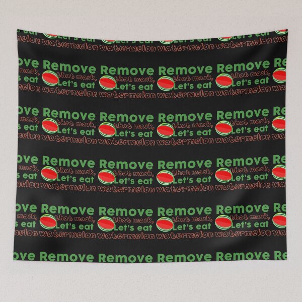 Item preview, Funny Remove That Mask Let Us Eat Watermelon, Watermelon Day Design Gift Ideas designed and sold by leo121687.