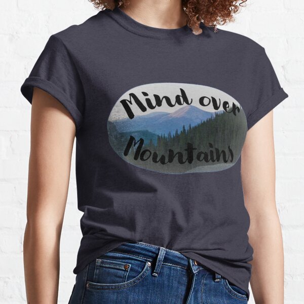 Mind over Mountains Classic T-Shirt