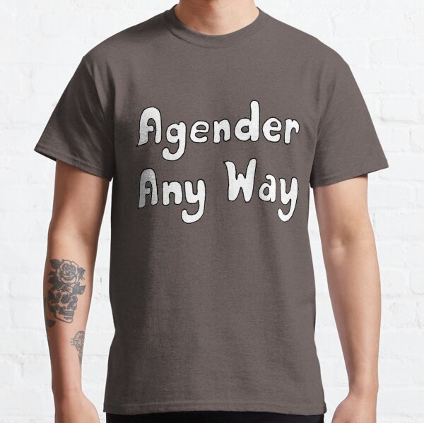Agender Any Way Classic T-Shirt