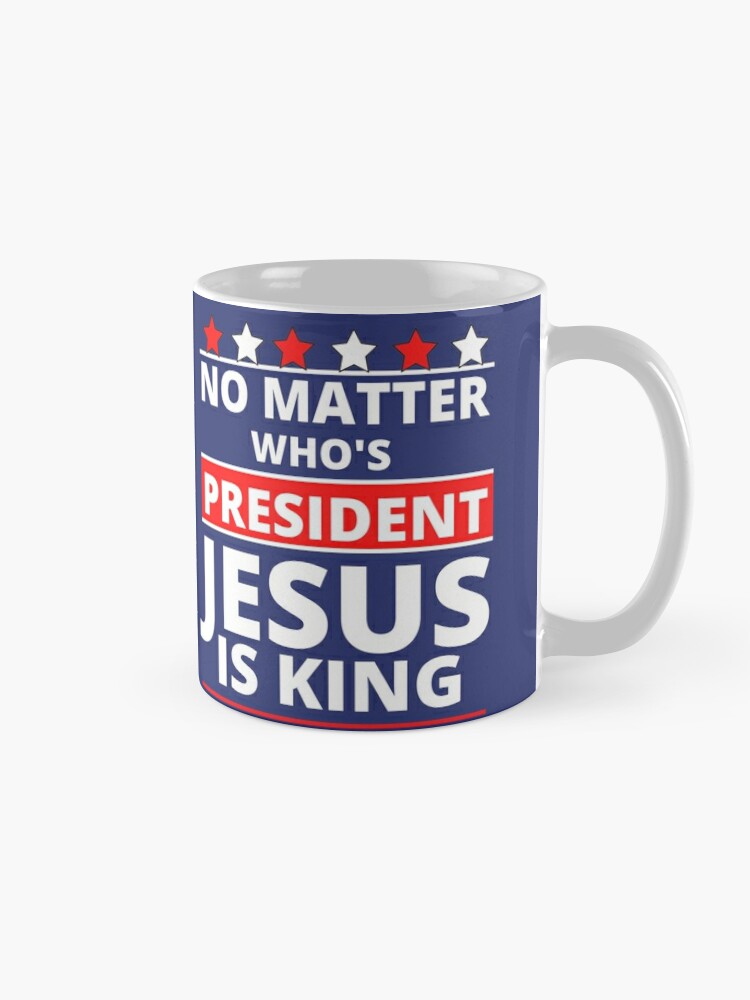 Alternate view of Jesus Is Still King - Patriotic Christian Faith Apparel And Gifts  Coffee Mug