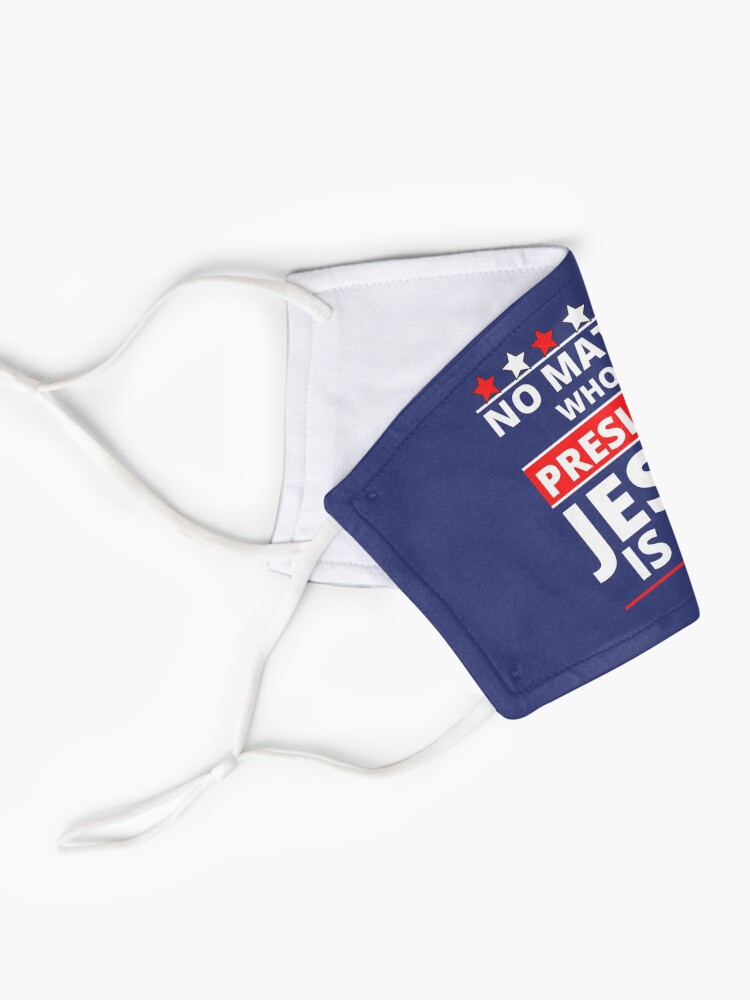 Alternate view of Jesus Is Still King - Patriotic Christian Faith Apparel And Gifts Mask