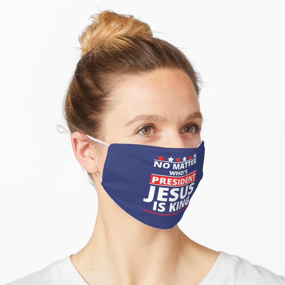 Jesus Is Still King - Patriotic Christian Faith Apparel And Gifts Mask