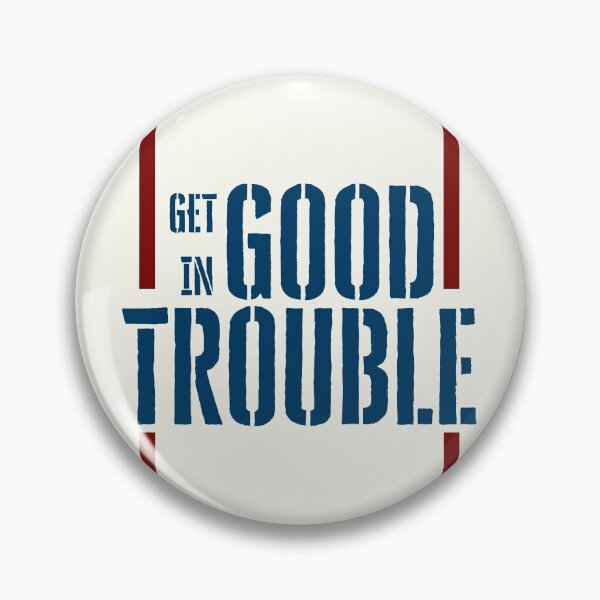 Item preview, Get in good trouble   designed and sold by Combistudios.