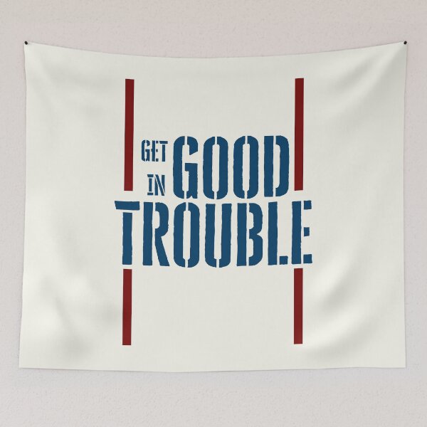 Item preview, Get in good trouble   designed and sold by Combistudios.
