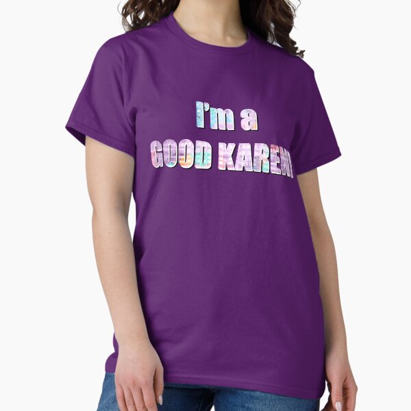 Item preview, “I’m a GOOD KAREN!” No.1 | Not A Bad Karen designed and sold by LiseHoltArt.