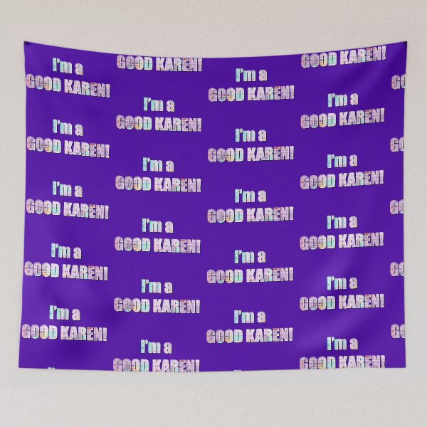 Item preview, “I’m a GOOD KAREN!” No.1 | Not A Bad Karen designed and sold by LiseHoltArt.