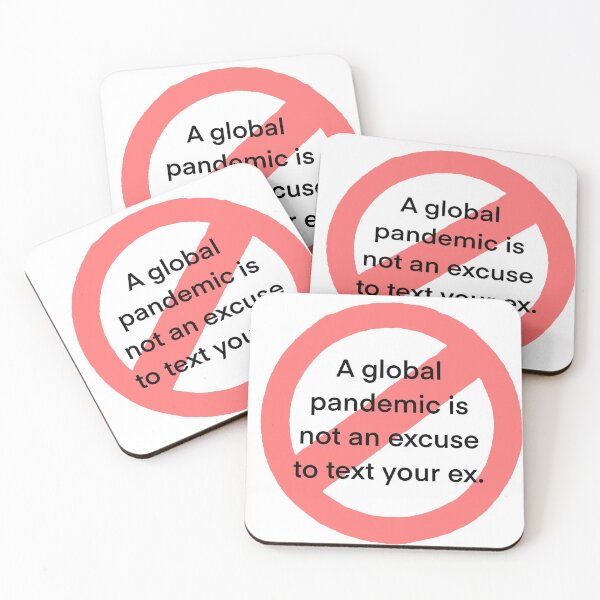 Item preview, A global pandemic is not an excuse to text your ex. designed and sold by xxtorixx123.