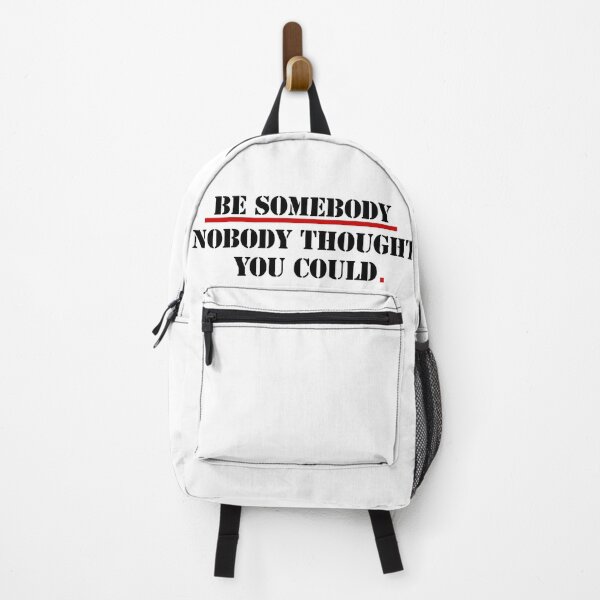 Item preview, "Be someone no one thought you could be" designed and sold by smoky3334.