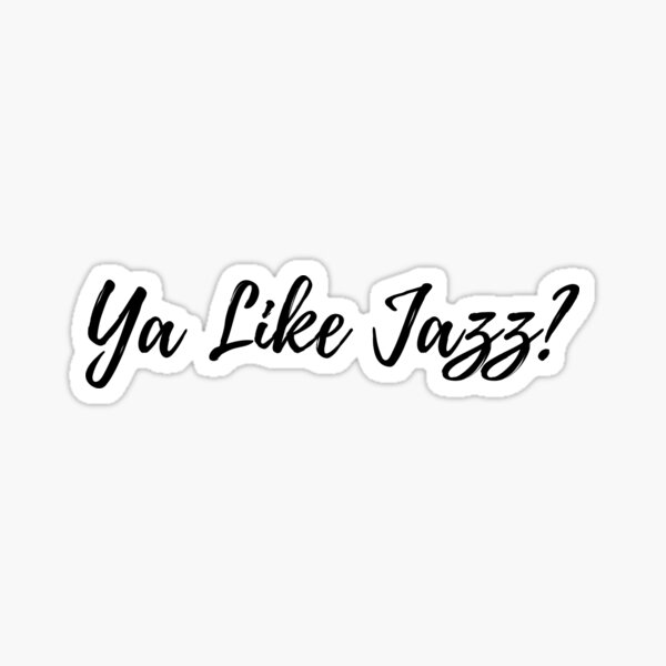 "Ya like Jazz?" Sticker for Sale by HughHamilton | Redbubble