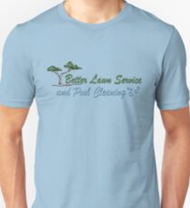 Better Lawn Service Unisex T-Shirt
