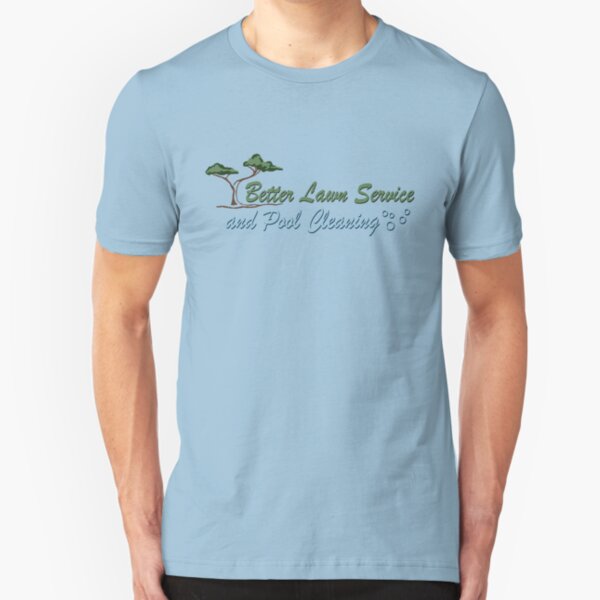 Better Lawn Service Slim Fit T-Shirt