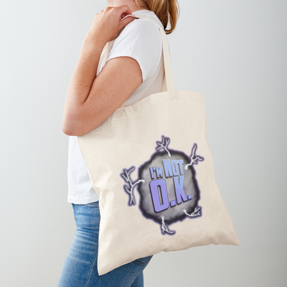 I'm Not O.K. Tote Bag