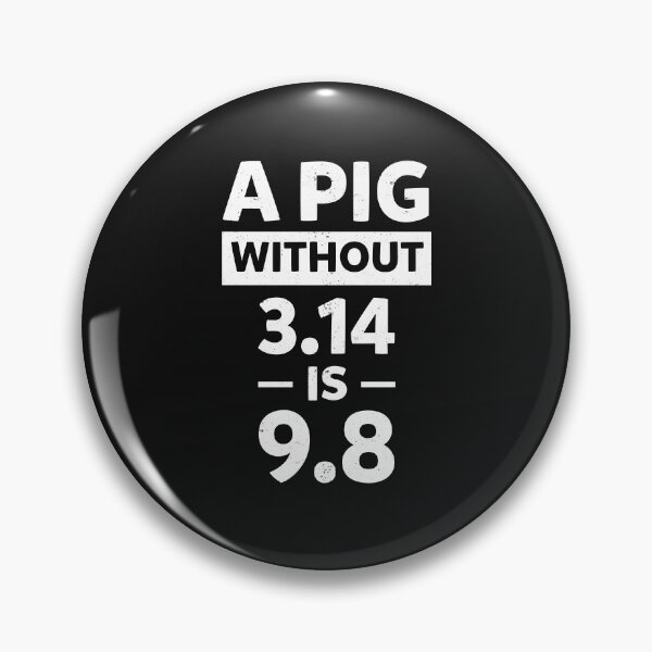 Item preview, Math Physics Pun Gifts A Pig Without 3.14 PI is 9.8 G Math Physics Jokes  designed and sold by elderberry.