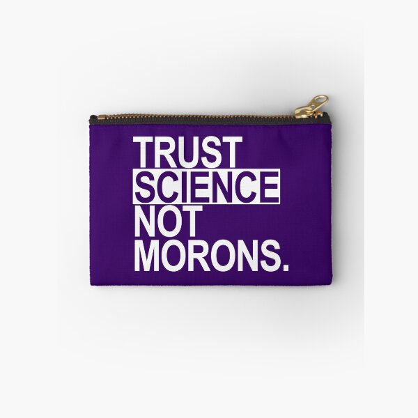 Item preview, TRUST SCIENCE NOT MORONS (white on purple) designed and sold by Thelittlelord.