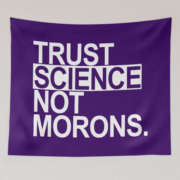 Item preview, TRUST SCIENCE NOT MORONS (white on purple) designed and sold by Thelittlelord.