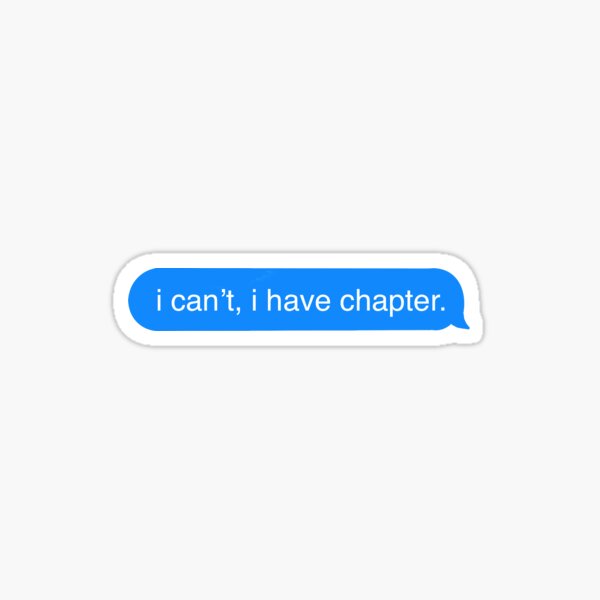 “I can’t, I have chapter.” iMessage  Sticker
