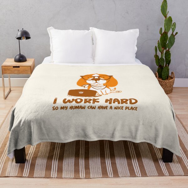 Item preview, I Work Hard So My Human Can Have A Nice Place designed and sold by AladdinMktgs.