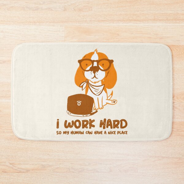Item preview, I Work Hard So My Human Can Have A Nice Place designed and sold by AladdinMktgs.