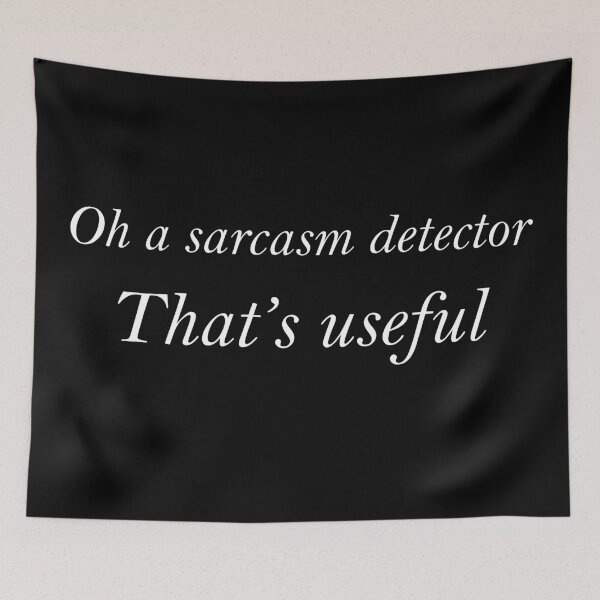 Item preview, Oh a Sarcasm Detector. That's useful designed and sold by greg5000.
